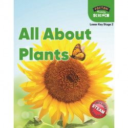 Foxton Primary Science: All About Plants (Lower KS2 Science)