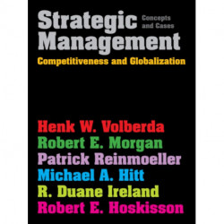 Strategic Management: Competitiveness & Globalization: Concepts & Cases