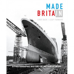 Made in Britain: Look back Leap forward. A hundred years of Britain at work and our post-industrial future