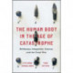 The Human Body in the Age of Catastrophe: Brittleness, Integration, Science, and the Great War