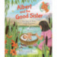 Albert and the Good Sister: The Story of Moses in the Bulrushes