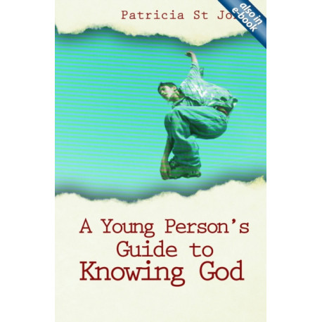 A Young Person's Guide to Knowing God
