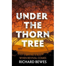 Under the Thorn Tree: When Revival Comes