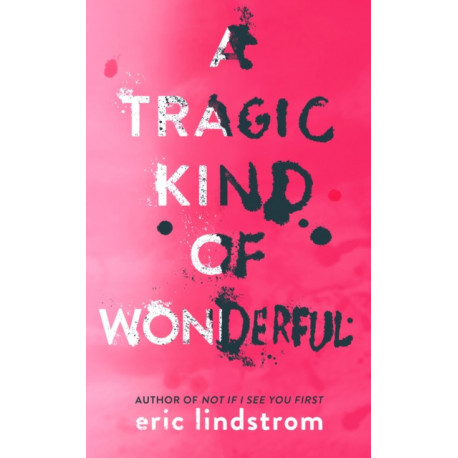 A Tragic Kind of Wonderful