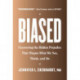 Biased: Uncovering the Hidden Prejudice That Shapes What We See, Think, and Do