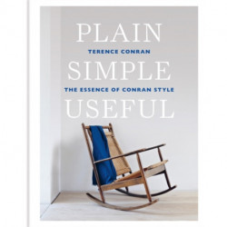 Plain Simple Useful: The Essence of Conran Style