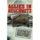 Allies in Auschwitz: The Untold Story of British POWs Held Captive in the Nazis' Most Infamous Death Camp