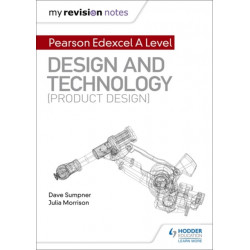 My Revision Notes: Pearson Edexcel A Level Design and Technology (Product Design)