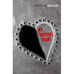 My Traitor's Heart: Blood and Bad Dreams: A South African Explores the Madness in His Country, His Tribe and Himself