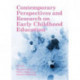 Contemporary Perspectives and Research on Early Childhood Education