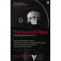 Tormented Hope: Nine Hypochondriac Lives