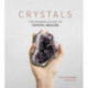 Crystals: The Modern Guide to Crystal Healing