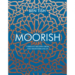 Moorish: Vibrant recipes from the Mediterranean