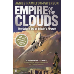 Empire of the Clouds: The Golden Era of Britain's Aircraft