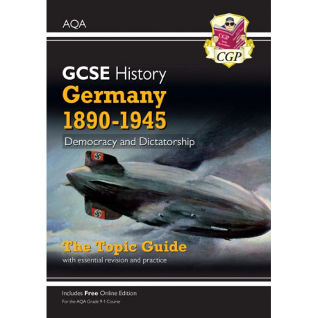 GCSE History AQA Topic Revision Guide - Germany, 1890-1945: Democracy and Dictatorship