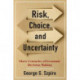 Risk, Choice, and Uncertainty: Three Centuries of Economic Decision-Making