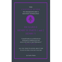 The Connell Guide to Shakespeare's Second Tetralogy