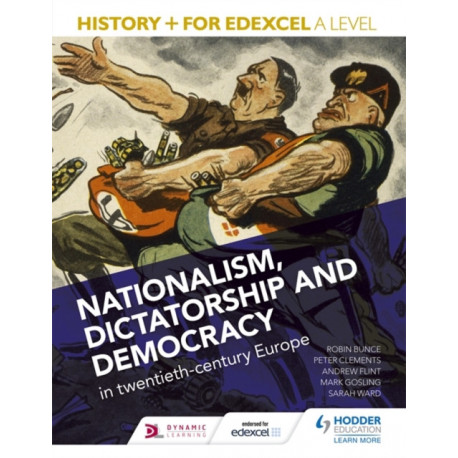 History+ for Edexcel A Level: Nationalism, dictatorship and democracy in twentieth-century Europe