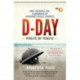 D-Day Minute By Minute: One historic day, hundreds of unforgettable stories