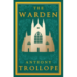 The Warden: Annotated Edition (Alma Classics Evergreens)