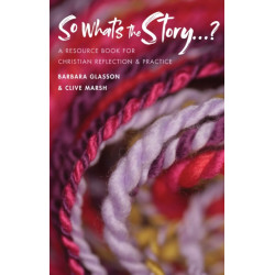 So What's The Story?: A resource book for Christian reflection and practice