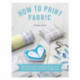 How to Print Fabric: Kitchen-Table Techniques for Over 20 Hand-Printed Home Accessories
