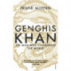 Genghis Khan: The Man Who Conquered the World