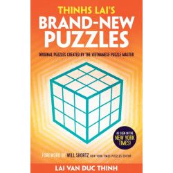 Thinh Lai's Brand-New Puzzles: Original Puzzles Created by the Vietnamese Puzzle Master
