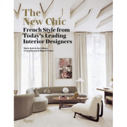 The New Chic: French Style From Today's Leading Interior Designers