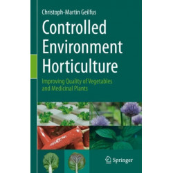 Controlled Environment Horticulture: Improving Quality of Vegetables and Medicinal Plants