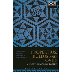 Propertius, Tibullus and Ovid: A Selection of Love Poetry