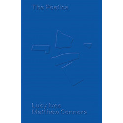 Matthew Connors & Lucy Ives: The Poetics