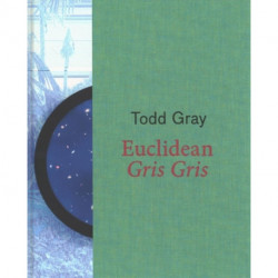 Todd Gray: Euclidean Gris Gris
