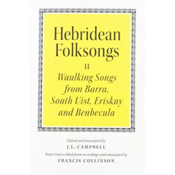 Hebridean Folk Songs: Waulking Songs from Barra, South Uist, Eriskay and Benbecula