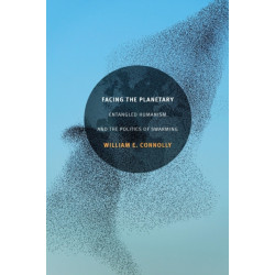 Facing the Planetary: Entangled Humanism and the Politics of Swarming