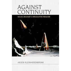Against Continuity: Gilles Deleuze's Speculative Realism