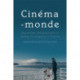 Cinema-monde: Decentred Perspectives on Global Filmmaking in French