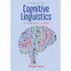 Cognitive Linguistics: A Complete Guide