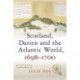Scotland, Darien and the Atlantic World, 1698-1700