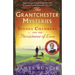Sidney Chambers and The Persistence of Love: Grantchester Mysteries 6
