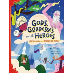Lonely Planet Kids Gods, Goddesses, and Heroes