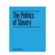 The Politics of Slavery