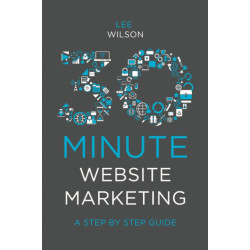 30-Minute Website Marketing: A Step By Step Guide