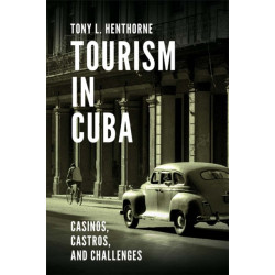 Tourism in Cuba: Casinos, Castros, and Challenges