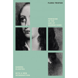 Flora Tristan: Feminism in the Age of George Sand