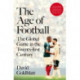 Age of Football: The Global Game in the Twenty-first Century
