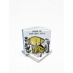 Colour Me: Who Loves Pets?: Watch Me Change Colour in Water