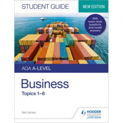AQA A-level Business Student Guide 1: Topics 1–6