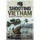 Shooting Vietnam: The War By Its Military Photographers