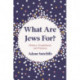 What Are Jews For?: History, Peoplehood, and Purpose